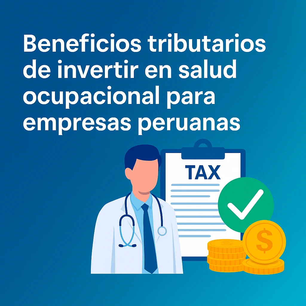 Beneficios tributarios en salud ocupacional para empresas peruanas