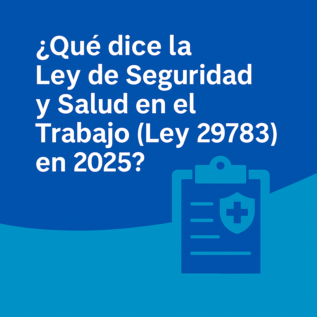 Ley de Seguridad y Salud en el Trabajo 29783 Perú 2025