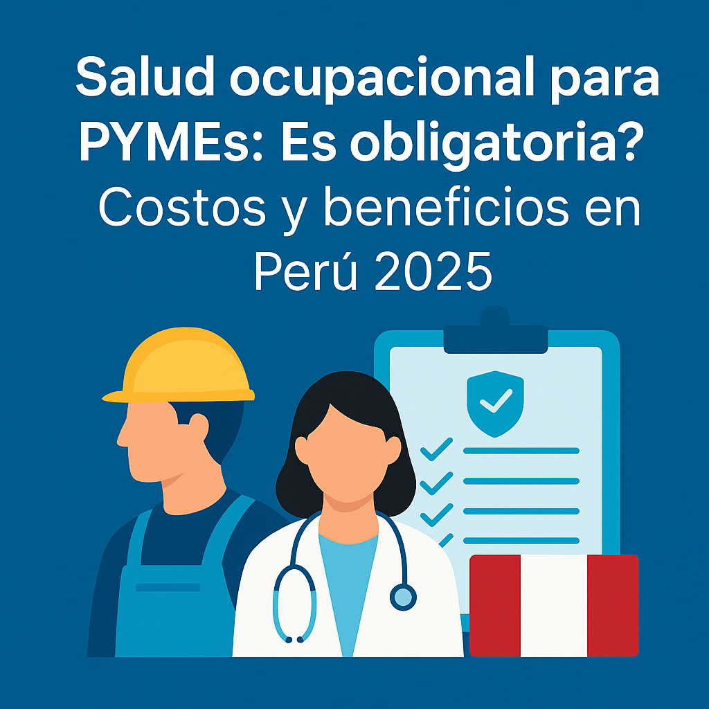 Salud ocupacional para PYMES en Perú 2025